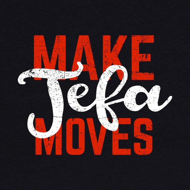 Make Jefa Moves by verde